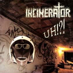 Incinerator (ITA) : Uh!?!